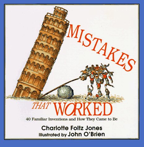 Mistakes That Worked 40 Familiar Inventions and How They Came to Be N/A 9780385320436 Front Cover