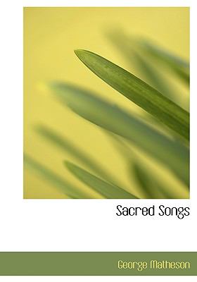 Sacred Songs:   2008 9780554540436 Front Cover