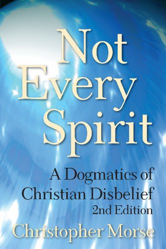 Not Every Spirit A Dogmatics of Christian Disbelief, 2nd Edition 2nd 2009 9780567027436 Front Cover
