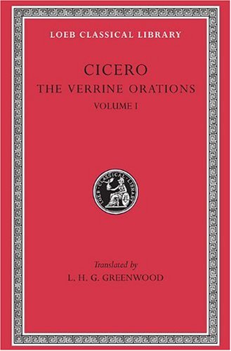 Verrine Orations, Volume I Against Caecilius. Against Verres, Part 1; Part 2, Books 1-2  1928 9780674992436 Front Cover