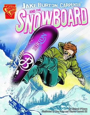 Jake Burton Carpenter and the Snowboard   2007 9780736896436 Front Cover