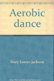 Aerobic Dance : A Handbook 2nd (Revised) 9780840379436 Front Cover