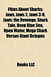 Films about Sharks Jaws, Jaws 2, Jaws 3-D, Jaws N/A 9781155186436 Front Cover