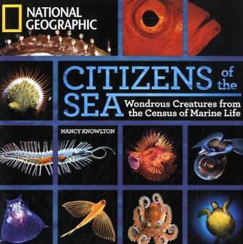 Citizens of the Sea Wondrous Creatures from the Census of Marine Life  2010 9781426206436 Front Cover
