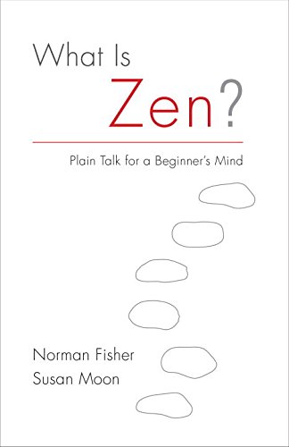 What Is Zen? Plain Talk for a Beginner's Mind  2016 9781611802436 Front Cover