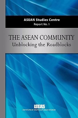 ASEAN Community Unblocking the Roadblocks  2008 9789812308436 Front Cover
