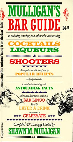 Mulligan's Bar Guide To Mixing, Serving and Otherwise Cinsuming Cocktails, Liqueurs and Shooters N/A 9780002154437 Front Cover