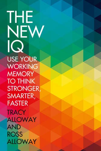 New IQ Use Your Working Memory to Think Stronger, Smarter, Faster  2013 9780007443437 Front Cover