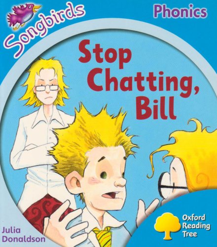 Oxford Reading Tree: Stage 3: Songbirds More A: Stop Chatting Bill N/A 9780199117437 Front Cover