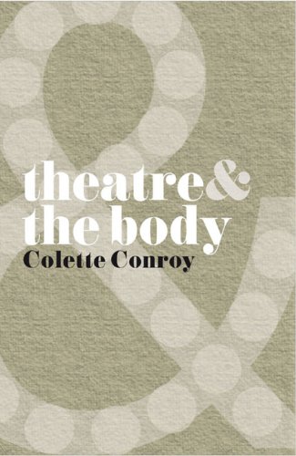 Theatre and the Body   2010 9780230205437 Front Cover