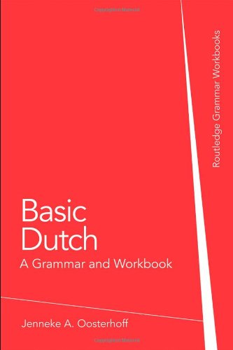 Basic Dutch: a Grammar and Workbook   2009 (Workbook) 9780415774437 Front Cover