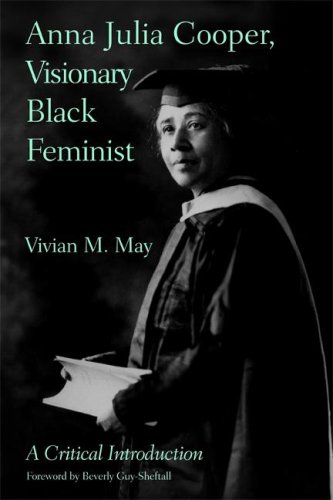 Anna Julia Cooper, Visionary Black Feminist A Critical Introduction  2007 9780415956437 Front Cover
