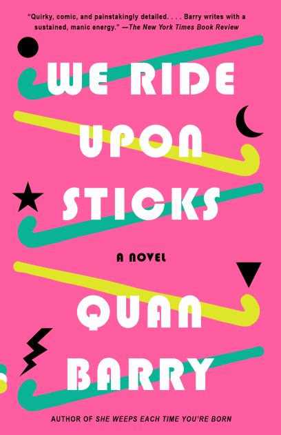 We Ride upon Sticks A Novel (Alex Award Winner) N/A 9780525565437 Front Cover