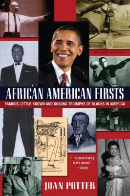 African American Firsts Famous Little-Known and Unsung Triumphs of Blacks in America  2002 9780758202437 Front Cover
