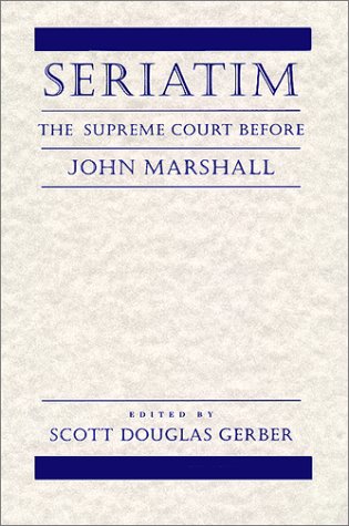 Seriatim The Supreme Court Before John Marshall  2000 9780814731437 Front Cover