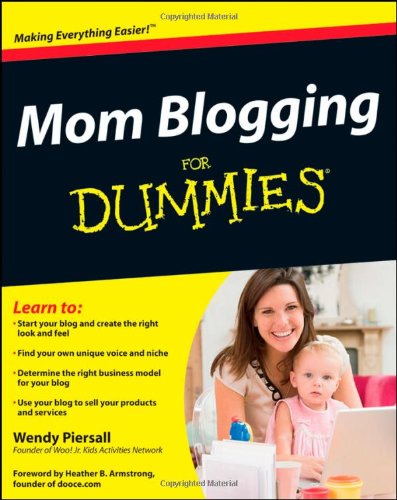Mom Blogging for Dummies   2011 9781118038437 Front Cover