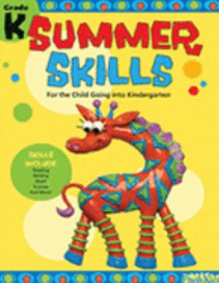 Summer Skills Grade K: For the Child Going into Kindergarten  2005 9781411403437 Front Cover