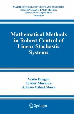 Mathematical Methods in Robust Control of Linear Stochastic Systems   2006 9781441921437 Front Cover