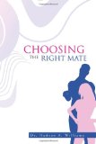 Choosing the Right Mate  N/A 9781450071437 Front Cover