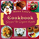 Mama Lolo's Cookbook for Digestive Health No More Constipation! N/A 9781489525437 Front Cover