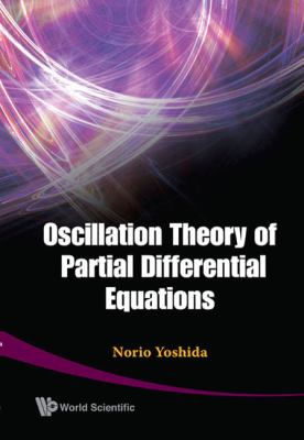 Oscillation Theory of Partial Differential Equations   2008 9789812835437 Front Cover
