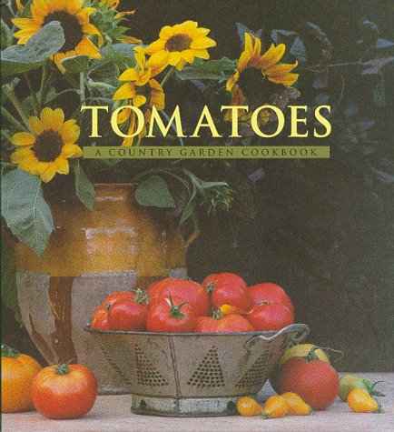 Tomatoes : A Country Garden Cookbook N/A 9780002553438 Front Cover