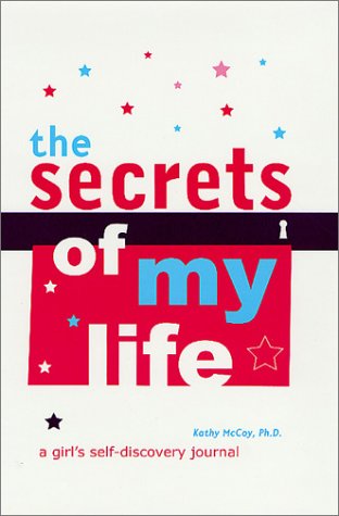 Secrets of My Life A Girl's Self-Discovery Journal Revised  9780312283438 Front Cover