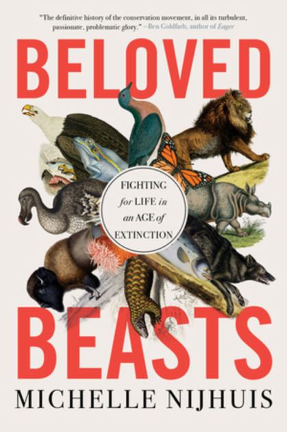 Beloved Beasts Fighting for Life in an Age of Extinction N/A 9780393882438 Front Cover