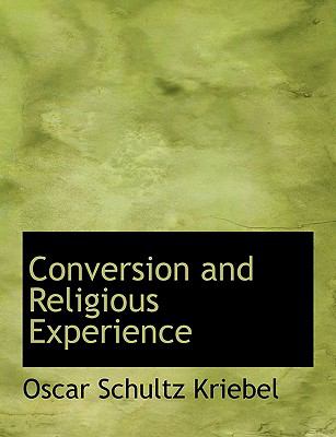 Conversion and Religious Experience:   2008 9780554517438 Front Cover