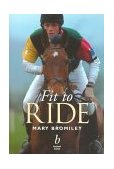 Fit to Ride Train Your Horse, Train Yourself  2000 9780632040438 Front Cover