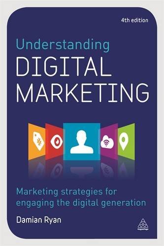 Understanding Digital Marketing Marketing Strategies for Engaging the Digital Generation 4th 2017 9780749478438 Front Cover