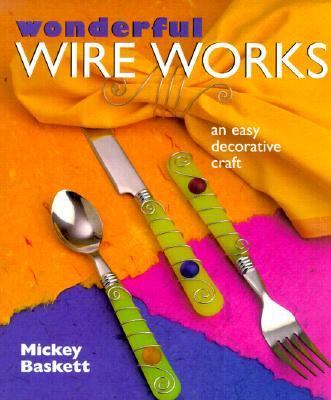 Wonderful Wire Works An Easy Decorative Craft  2000 9780806939438 Front Cover