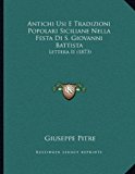 Antichi Usi E Tradizioni Popolari Siciliane Nella Festa Di S Giovanni Battist Lettera II (1873) N/A 9781167330438 Front Cover