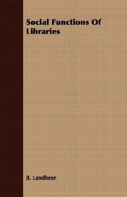 Social Functions of Libraries  N/A 9781406770438 Front Cover