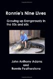 Ronnie's Nine Lives Growing up Dangerously in the 50s And 60s N/A 9781438236438 Front Cover