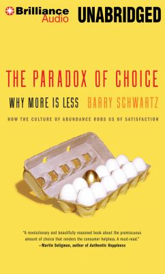 The Paradox of Choice: Why More Is Less  2012 9781455884438 Front Cover