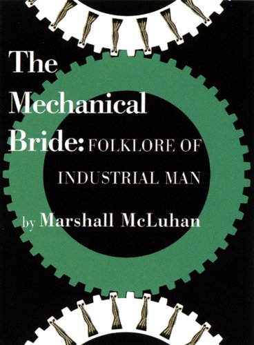 Mechanical Bride Folklore of Industrial Man  2001 9781584232438 Front Cover