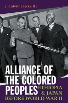 Alliance of the Colored Peoples Ethiopia and Japan Before World War II  2011 9781847010438 Front Cover