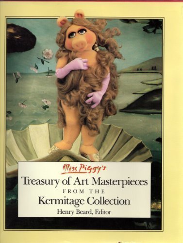 Miss Piggy's Treasury of Art Masterpieces From the Kermitage Collection  1984 9780030007439 Front Cover