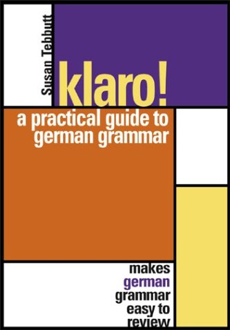 Klaro! A Practical Guide to German Grammar  2002 9780071387439 Front Cover
