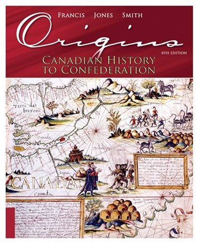 ORIGINS:CANADIAN HIST.TO CONFE 6th 2008 9780176442439 Front Cover