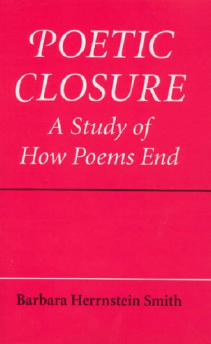 Poetic Closure A Study of How Poems End  1970 9780226763439 Front Cover