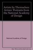 Artists by Themselves : Artists' Portraits from the National Academy of Design N/A 9780295961439 Front Cover