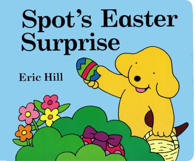 Spot's Easter Surprise  N/A 9780399247439 Front Cover