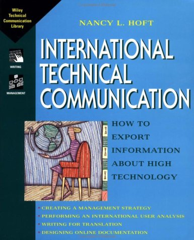 International Technical Communication How to Export Information about High Technology  1995 9780471037439 Front Cover