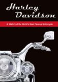 Harley-Davidson A History of the World's Most Famous Motorcycle  2014 9780747813439 Front Cover