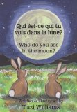 Who Do You See in the Moon? / Qui ï¿½st-Ce Qui Tu Vois Dans la Lune?  Large Type  9781478149439 Front Cover