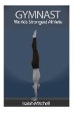 Gymnast. Worlds Strongest Athlete  N/A 9781491089439 Front Cover