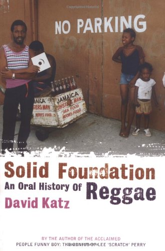 Solid Foundation An Oral History of Reggae  2003 9781582341439 Front Cover