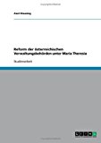 Reform der österreichischen Verwaltungsbehörden unter Maria Theresia N/A 9783638754439 Front Cover